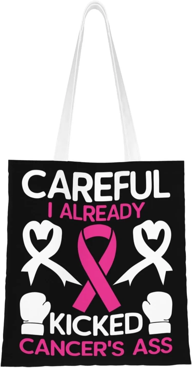 Careful I Already Kicked Cancer's Ass Tote Bag for Women Canvas Shopping Bags Reusable Large Capacity Casual Shoulder Handbags Grocery Bags DIY Gift Bags