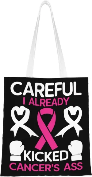 Careful I Already Kicked Cancer's Ass Tote Bag for Women Canvas Shopping Bags Reusable Large Capacity Casual Shoulder Handbags Grocery Bags DIY Gift Bags
